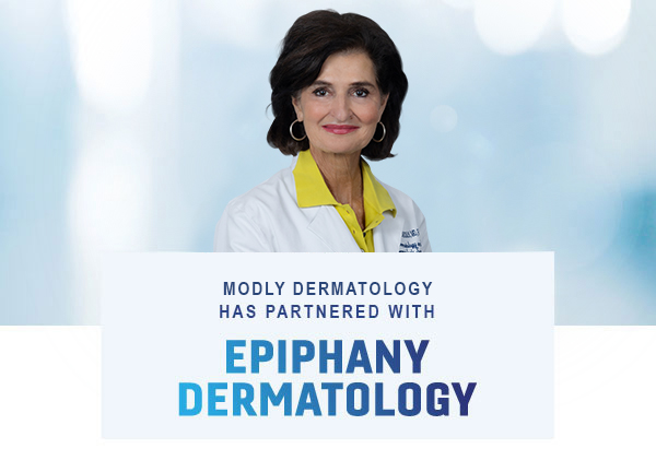 Modly Dermatology is now Epiphany Dermatology